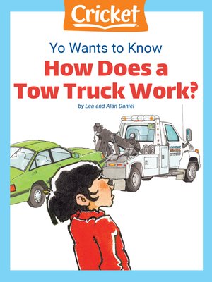 cover image of Yo Wants to Know: How Does a Tow Truck Work?